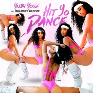 Rubi Rose - Hit Yo Dance ft. Yella Beezy & NLE Choppa